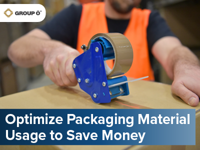 5 Ways to Optimize Packaging Material Usage to Save Money | Group O