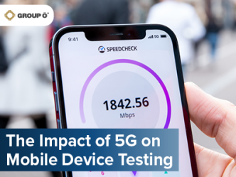 The impact of 5G on mobile device testing
