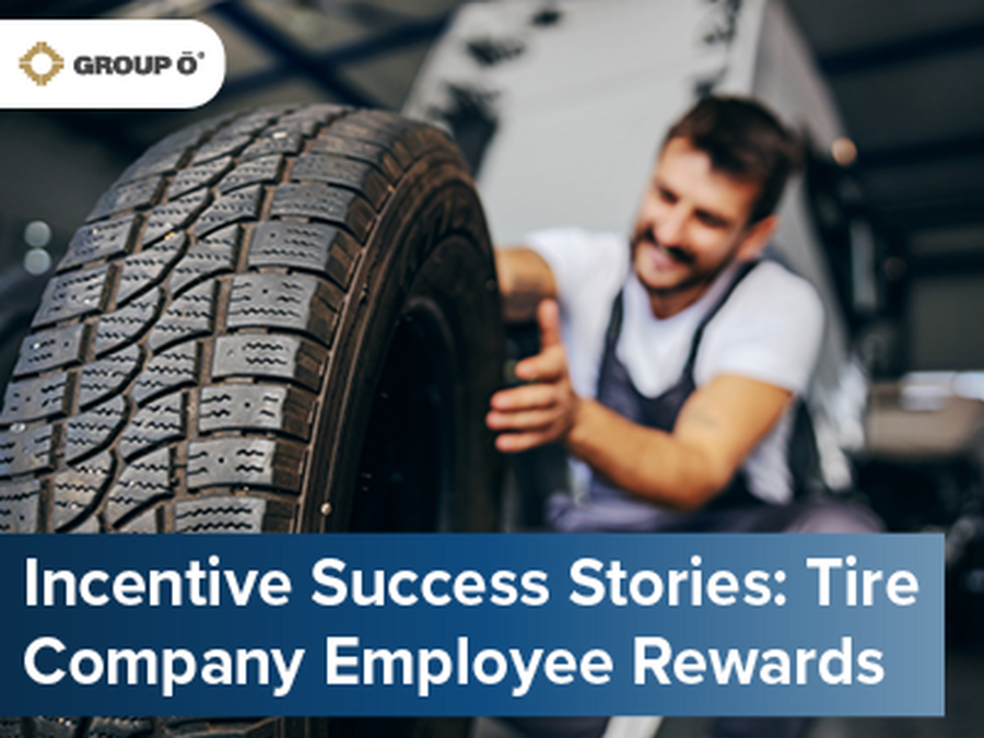 Incentive Success Stories Series #2: Tire Co. Rewards | Group O